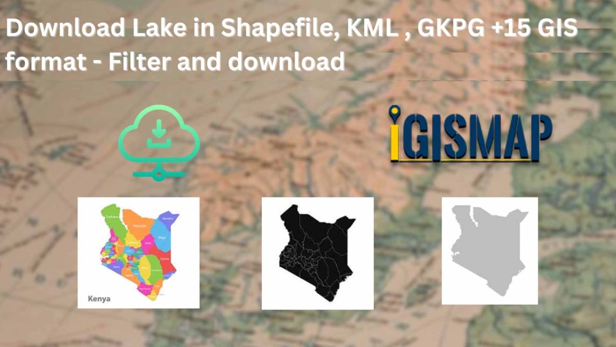 Download Lake Data in Shapefile, KML , GKPG +15 GIS format – Filter and download