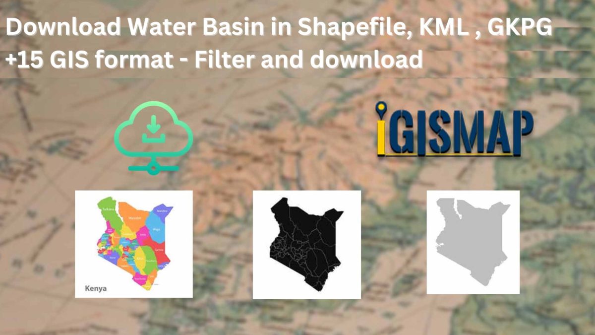 Download Water Basin data in Shapefile, KML , GKPG +15 GIS format – Filter and download