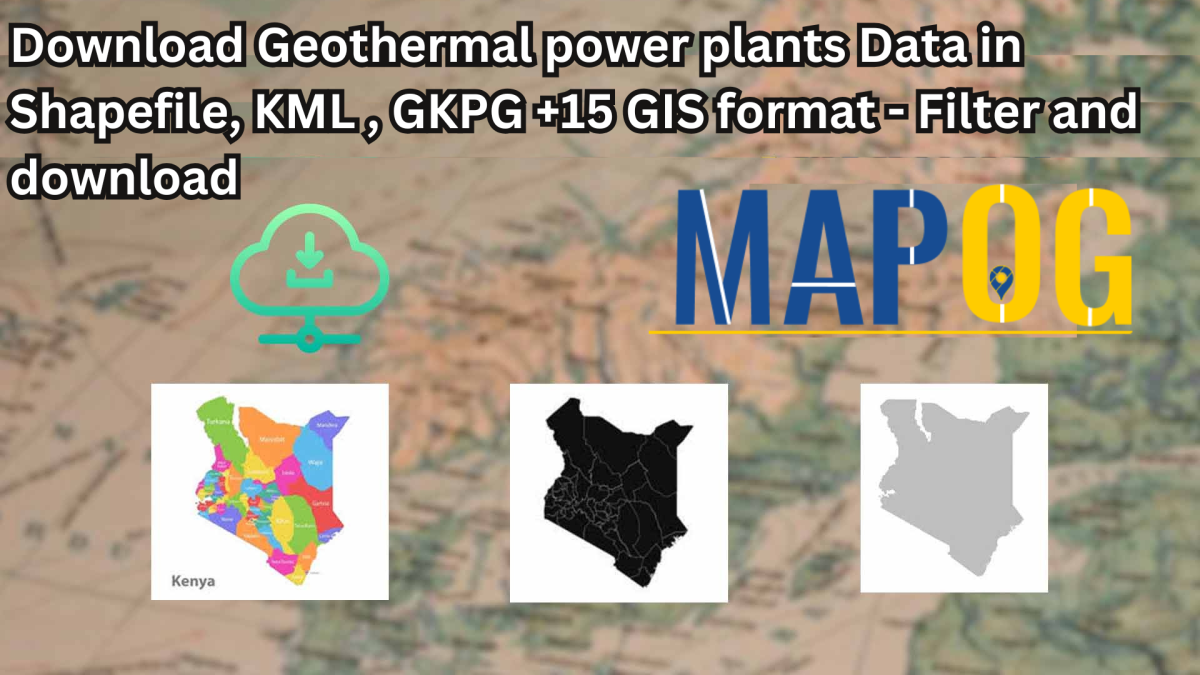 Download Geothermal Power Plants GIS Data in Multiple Formats – Shapefile, KML, GeoJSON & More